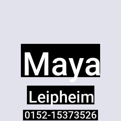 Maya aus Leipheim